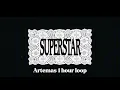 Superstar ~ Artemas 1 hour loop ( NEW SONG)