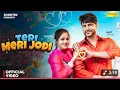 Lagu Teri Meri Jodi (official video)Ajay Hooda | Kavita Joshi |Gagan Haryanvi |Shushila Thakar New song