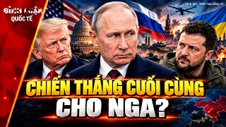 Nơi ông Trump nhìn thấy một thoả thuận, ông PUTIN NHÌN THẤY CHIẾN THẮNG CHO NGA