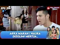 Download Lagu MERTUA JAHAT ! ARKA NGAMUK LIHAT NAURA DIGINIIN | ANUGERAH CINTA | EPS 214 | (2/5)