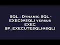 SQL Dynamic SQL - EXEC SQL versus EXEC SP