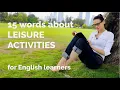 Download Lagu 15 Words - Leisure Activities + Free Downloadable Exercise Worksheet (for ESL Teachers \u0026 Learners)