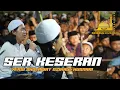 SER KESERAN OBI MANIS VERSI MAJELIS SHOLAWAT DZIKRUL HUSNANI \