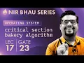 NIR BHAU Series Lecture 17 OS Solution to Critical Section Problem Bakery algorithm Part 4