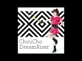 DreamRiser / ChouCho