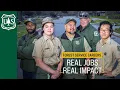 REAL JOBS REAL IMPACT - Forest Service Careers