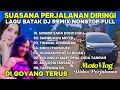 Download Lagu PERJALANAN DI IRINGI LAGU DJ REMIX BATAK || SECARA BERGOYANG