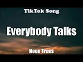 Download Lagu Neon Trees - Everybody Talks (hey baby won’t you look my way) (Lyrics) - TikTok Song