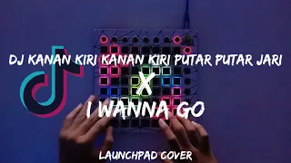 Download DJ KANAN KIRI KANAN KIRI PUTAR PUTAR JARI ✖ I WANNA GO | TIKTOK VIRAL | Launchpad Cover [Unipad] MP3