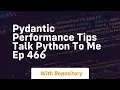 pydantic performance tips talk python to me ep 466
