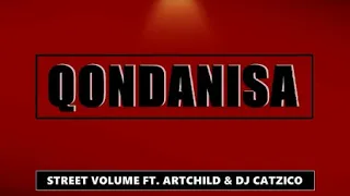 street volume qondanisa ft artchild u0026 dj catzico