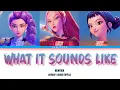 Download Lagu HUNTRIX 'What It Sounds Like' (colour coded lyrics )