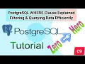 PostgreSQL WHERE Clause Filtering Querying Data Efficiently Part 9 SQL Tutorial