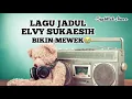LAGU JADUL || ELVY SUKAESIH BIKIN SEDIH😭