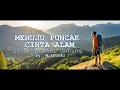 Download Lagu MENUJU PUNCAK CINTA ALAM - OST Climbing / Mendaki Gunung l Lirik \u0026 Lagu Olahraga Alam l Rock