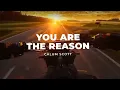 Download Lagu 🚀🚀BEST OF THE BEST SONG YOU ARE THE REASON ‼️CALUM SCOTT ‼️(COVER)