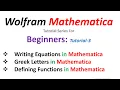 Writing Equations Defining Functions in Mathematica T-3 Mathematica Tutorial Series