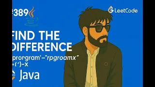 LeetCode 389 Find the Difference The Easiest Mystery You ll Ever Solve in Java