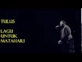 Tulus - Lagu Untuk Matahari (Lyrics Video)