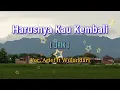 Lagu Harusnya Kau Kembali (Lirik) _Arief ft Wulandari @pratista music