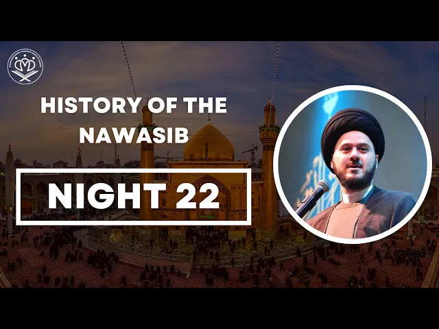 22 - History of the Nawasib - Sayed Saleh Qazwini