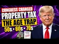Congress Just Changed How Property Tax Deductions Work by Age