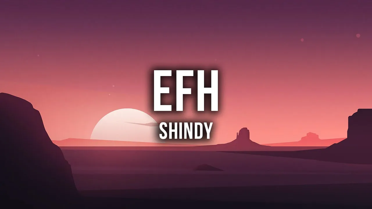 Shindy - EFH [Lyrics]