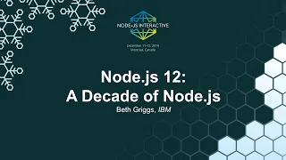 Node js 12 A Decade of Node js - Beth Griggs IBM