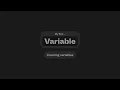 My First Variable Creating your first variables