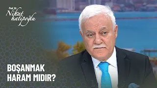 Boşanmak haram mıdır? - Nihat Hatipoğlu Kur'an ve Sünnet 306. Bölüm