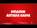 Download Lagu Dinamik ~ Antara Gadis