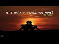 Paul McCrane - Is It Okay If I Call You Mine? (Lyrics)