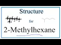How to Write the Structure for 2-Methylhexane
