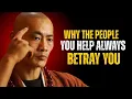 Why the People You Help Always Betray You Stop This Now