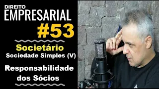Direito Empresarial - Aula #53- Sociedade Simples (V) - Responsabilidade dos Sócios