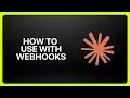 How To Use Claude With Webhooks tutorial
