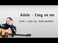 Download Lagu Adele - Easy on me (Lirik + cover by : indah yastami)