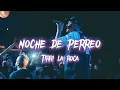 Noche de perreo - Tirri la roca ( rkt )