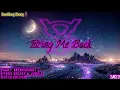 Bring Me Back (Yay0un9 Soetikno Bootleg)