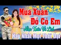 Download Lagu Mùa Xuân Đó Có Em, Mùa Xuân Của Mẹ ...Liên Khúc Rumba Hải Ngoại Vượt Thời Gian, Đắm Say Bao Thế Hệ