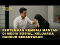 Download Lagu Pertemuan Kembali Mantan di Media Sosial, keluarga hancur berantakan