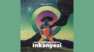 house terror feat afrizulu inkanyezi original mix 