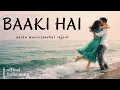 BAAKI HAI : Indie | AARKA MUSIC | ANSHUL RAJPUT 