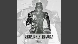 drip drip juluka
