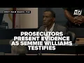 Semmie Williams testifies as prosecutors present evidence