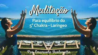 Meditação para alinhamento e equilíbrio do 5º quinto Chakra - Laríngeo - Vishuddha