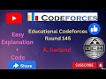 Garland Educational Codeforces Round 145 Div 2 Codeforces
