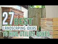 27 Best Landscaping Ideas To Hide Utility Boxes
