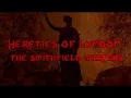Download Lagu The Heretics of London
