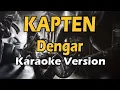 Download Lagu KAPTEN - DENGAR (Karaoke Version)